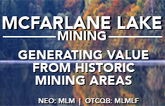 Learn More about McFarlane Lake Mining Ltd. Learn More about McFarlane Lake Mining Ltd.